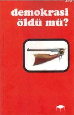 Demokrasi Öldü mü?