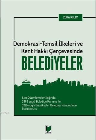 Demokrasi - Temsil İlkeleri ve Kent Hakkı Çerçevesinde Belediyeler