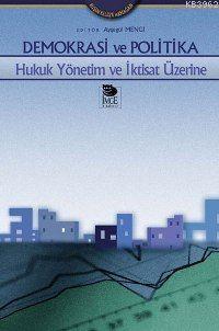 Demokrasi ve Politika - Hukuk Yönetim ve İktisat Üzerine