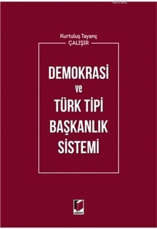 Demokrasi ve Türk Tipi Başkanlık Sistemi