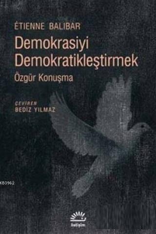 Demokrasiyi Demokratikleştirmek Özgür Konuşma