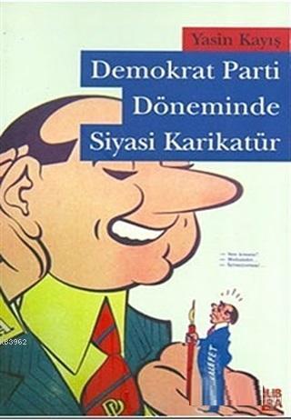 Demokrat Parti Döneminde Siyasi Karikatür