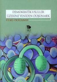 Demokratik Usuller Üzerine Yeniden Düşünmek