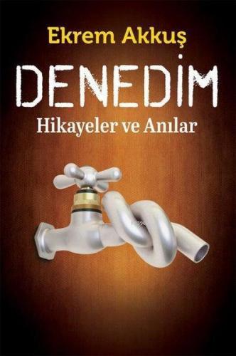 Denedim Hikayeler ve Anılar