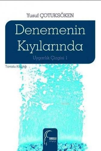 Denemenin Kıyılarında; Uygarlık Çizgisi 1