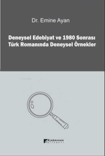 Deneysel Edebiyat ve 1980 Sonrası Türk Romanında Deneysel Örnekler