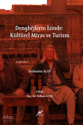 Dengbêjlerin İzinde: Kültürel Miras ve Turizm