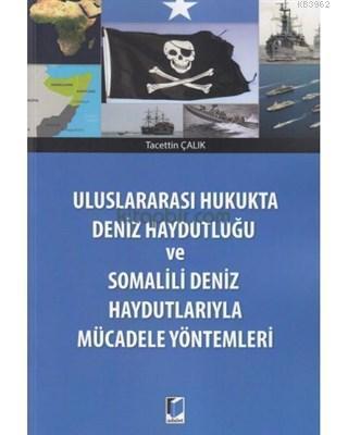 Deniz Haydutluğu ve Somalili Deniz Haydutlarıyla Mücadele Yöntemleri