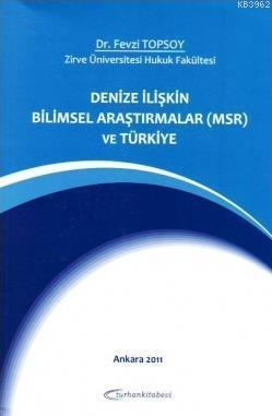 Denize İlişkin Bilimsel Araştırmalar (MSR) ve Türkiye