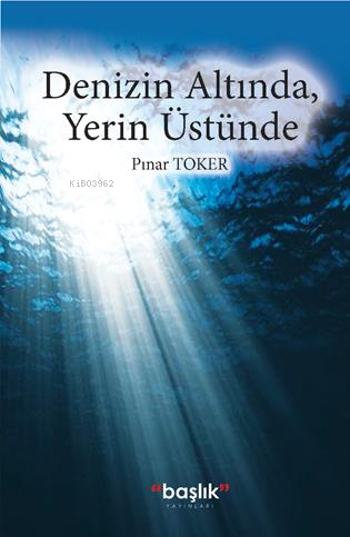 Denizin Altında, Yerin Üstünde