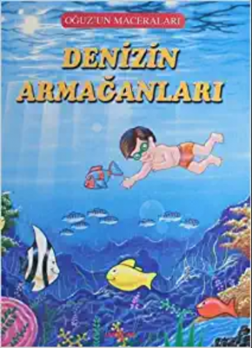 Denizin Armağanları - Oğuz'un Maceraları