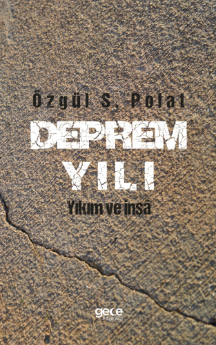 Deprem Yılı;Yıkım ve inşâ