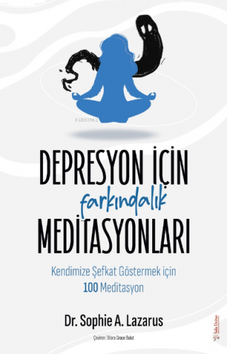 Depresyon için Farkındalık Meditasyonları;Kendimize Şefkat Göstermek i