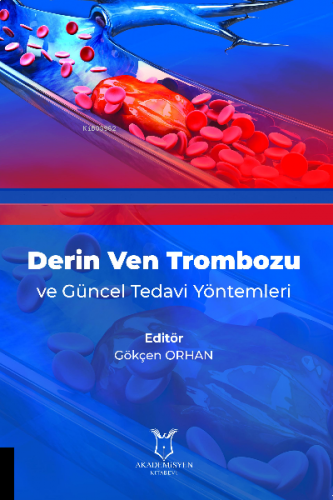 Derin Ven Trombozu ve Güncel Tedavi Yöntemleri