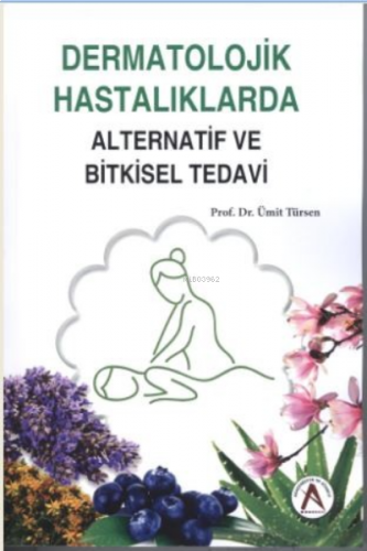 Dermatolojik Hastalıklarda Alternatif ve Bitkisel Tedavi