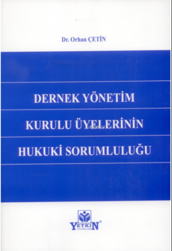 Dernek Yönetim Kurulu Üyelerinin Hukuki Sorumluluğu