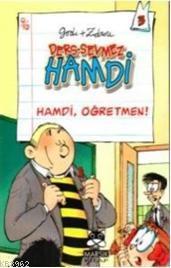 Ders Sevmez Hamdi; Hamdi Öğretmen