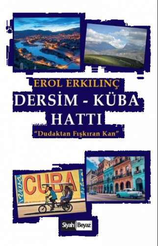 Dersim Küba Hattı Dudaktan Fışkıran Kan