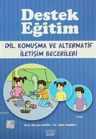 Destek Eğitim - Dil, Konuşma ve Alternatif İletişim Becerileri