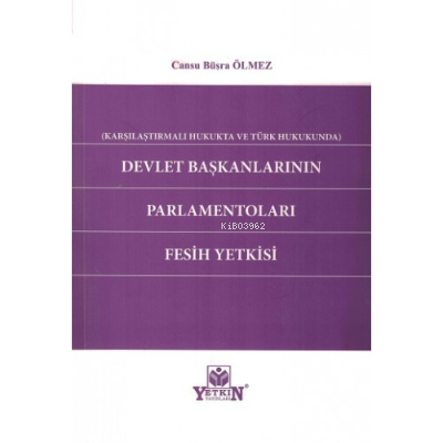 Devlet Başkanlarının Parlamentoları Fesih Yetkisi