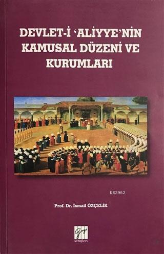 Devlet-i Aliyye'nin Kamusal Düzeni ve Kurumları