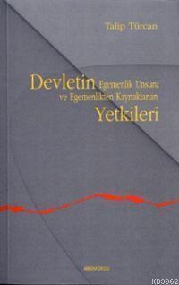 Devletin Egemenlik Unsuru ve Egemenlikten Kaynaklanan Yetkileri