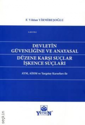 Devletin Güvenliğine ve Anayasal Düzene İşkence Suçları