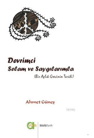 Devrimci Selam ve Saygılarımla; Bir Açlık Grevinin Tarihi