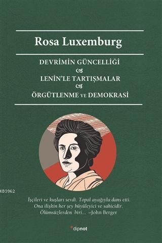 Devrimin Güncelliği - Lenin'le Tartışmalar - Örgütlenme ve Demokrasi