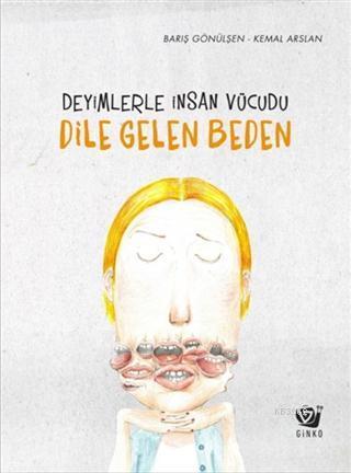 Deyimlerle İnsan Vücudu - Dile Gelen Beden (Ciltli)