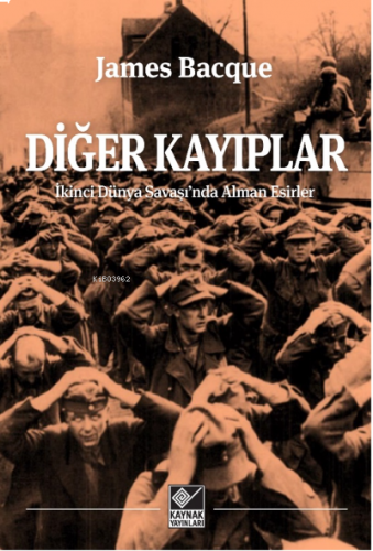 Diğer Kayıplar/İkinci Dünya Savaşı’nda Alman Esirler