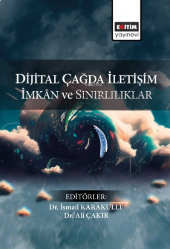 Dijital Çağda İletişim İmkan Ve Sınırlılıklar