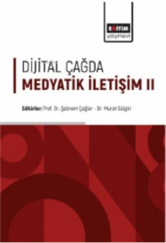 Dijital Çağda Medyatik İletişim II