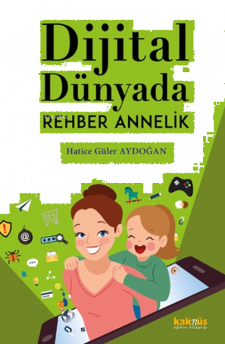 Dijital Dünyada Rehber Annelik