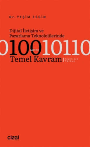 Dijital İletişim ve Pazarlama Teknolojilerinde 100 Temel Kavram