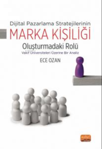 Dijital Pazarlama Stratejilerinin ;Marka Kişiliği Oluşturmadaki Rolü -