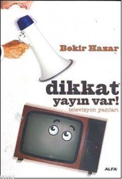 Dikkat yayın var!