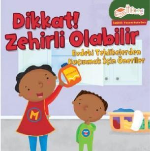 Dikkat! Zehirli Olabilir; Evdeki Tehlikelerden Kaçınmak için Öneriler