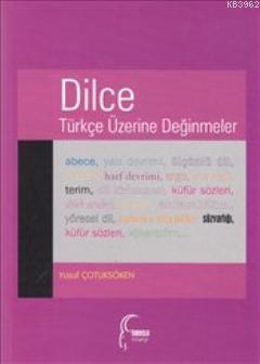 Dilce; Türkçe Üzerine Değinmeler