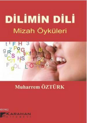 Dilimin Dili; Mizah Öyküleri