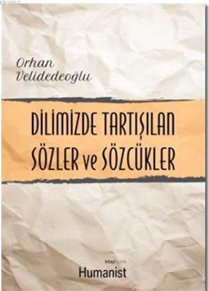 Dilimizde Tartışılan Sözler ve Sözcükler