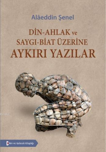 Din - Ahlak ve Saygı - Biat Üzerine Aykırı Yazılar