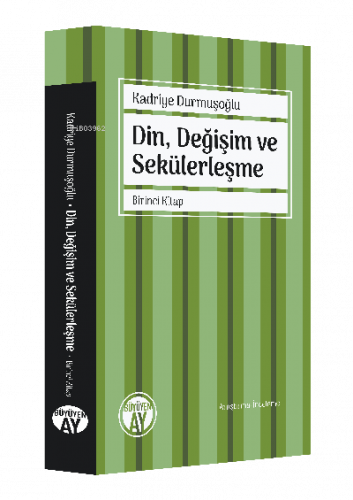 Din, Değişim ve Sekülerleşme;Birinci Kitap