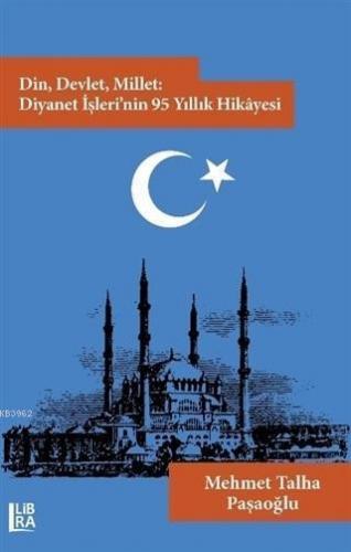 Din, Devlet, Millet: Diyanet İşleri'nin 95 Yıllık Hikayesi