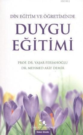 Din Eğitim Ve Öğretiminde Duygu Eğitimi