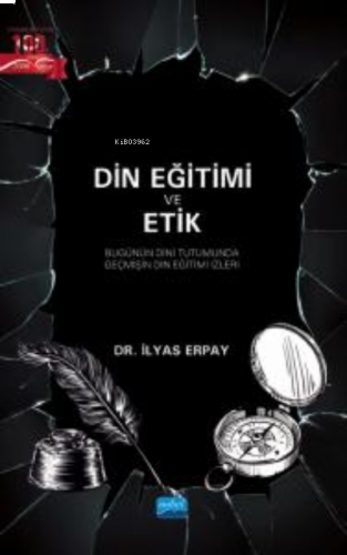 Din Eğitimi Ve Etik- Bugünün Dini Tutumunda Geçmişin Din Eğitimi İzler