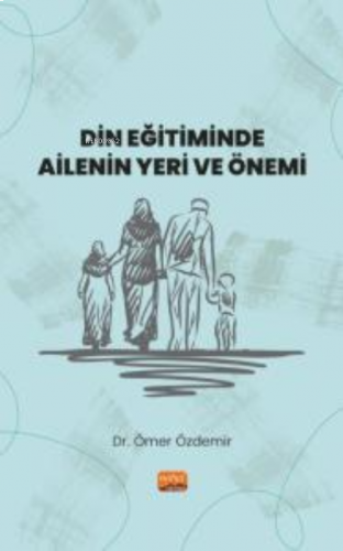 Din Eğitiminde Ailenin Yeri ve Önemi