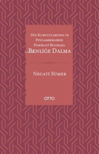 Din Kurucularında ve Peygamberlerde Hakikati Bulmada Benliğe Dalma