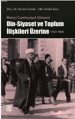 Din-Siyaset ve Toplum İlişkileri Üzerine (1923-1960)