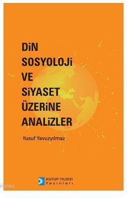 Din,Sosyoloji ve Siyaset Üzerine Analizler